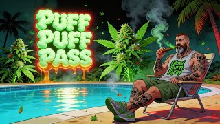 **PUFF PUFF PASS 🍃🔥 | SlowBurnKush | Poolside Smoke &amp; Summer Nights** 420 Music**