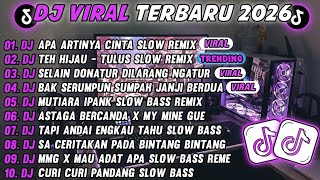 Download lagu DJ TIKTOK TERBARU 2026-🎵DJ APA ARTINYA CINTA SLOW 🎵DJ TEH HIJAU TULUS SLOW FULL ALBUM mp3