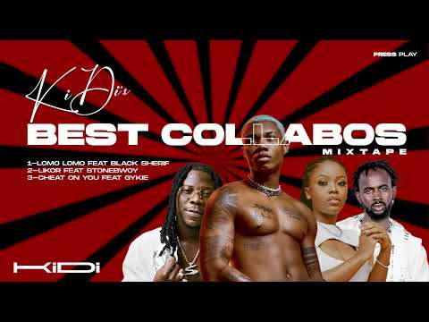 BEST OF KiDi COLLABOS MIXTAPE | BLACK SHERIF-STONEBWOY-GYAKIE | LOMO LOMO-LIKOR-CHEAT ON YOU-4LIFE