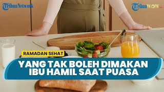 Makanan yang Tak Boleh Dimakan Ibu Hamil saat Puasa, Apa Saja Itu?