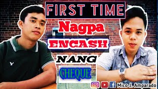 First Time Nagpa Encash ng Cheque