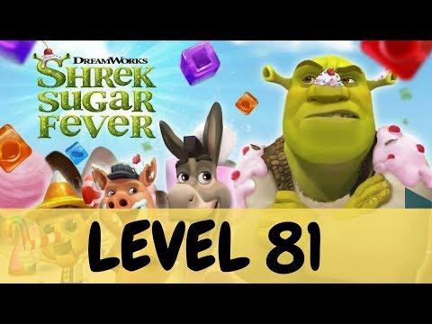 SHREK SUGAR FEVER LEVEL 81