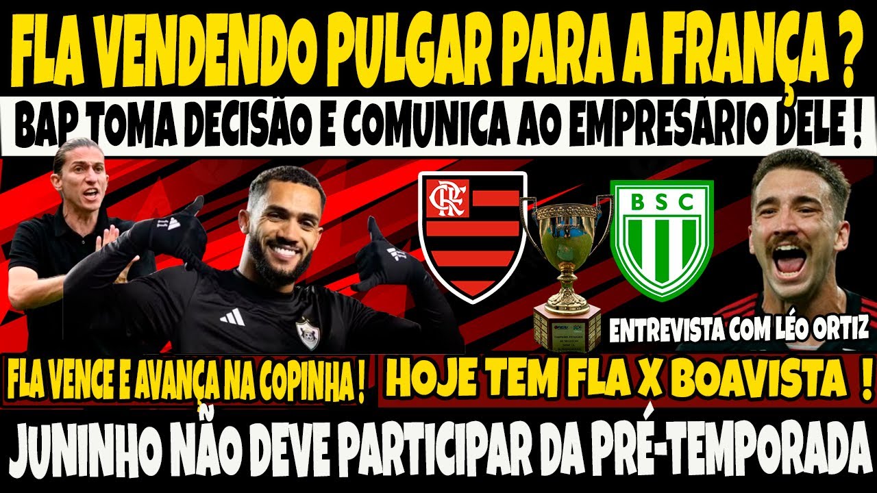 FLAMENGO VENDENDO PULGAR PARA O RENNES DA FRANÇA ? BAP COMUNICA DECISÃO AO EMPRESÁRIO DO JOGADOR/E+