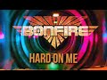 Bonfire - Hard on me (Video) FullHD