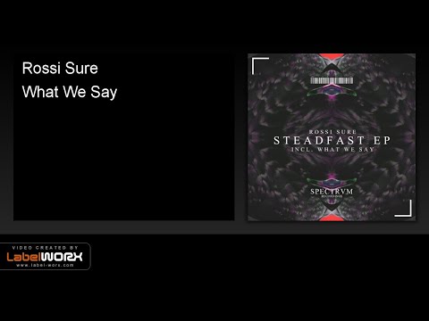 Rossi Sure - What We Say (Original Mix)