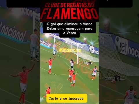 O gol que eliminou o Vasco #futebol #flamengoo #vasco