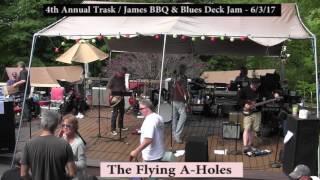 Flying A Holes - 4th Annual Trask / James BBQ & Blues Deck Jam