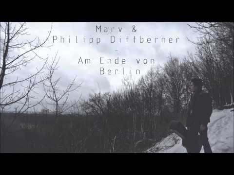 Philipp Dittberner & Marv - Am Ende von Berlin (Original Mix)