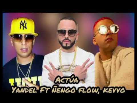 Actúa - Yandel, ñengo flow, kevvo