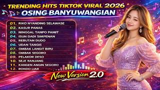 Download lagu TRENDING HITS TIKTOK VIRAL 2026 🔥 OSING BANYUWANGIAN TERBARU | RIKO NYANDING SELAWASE, KASUR PANAS mp3
