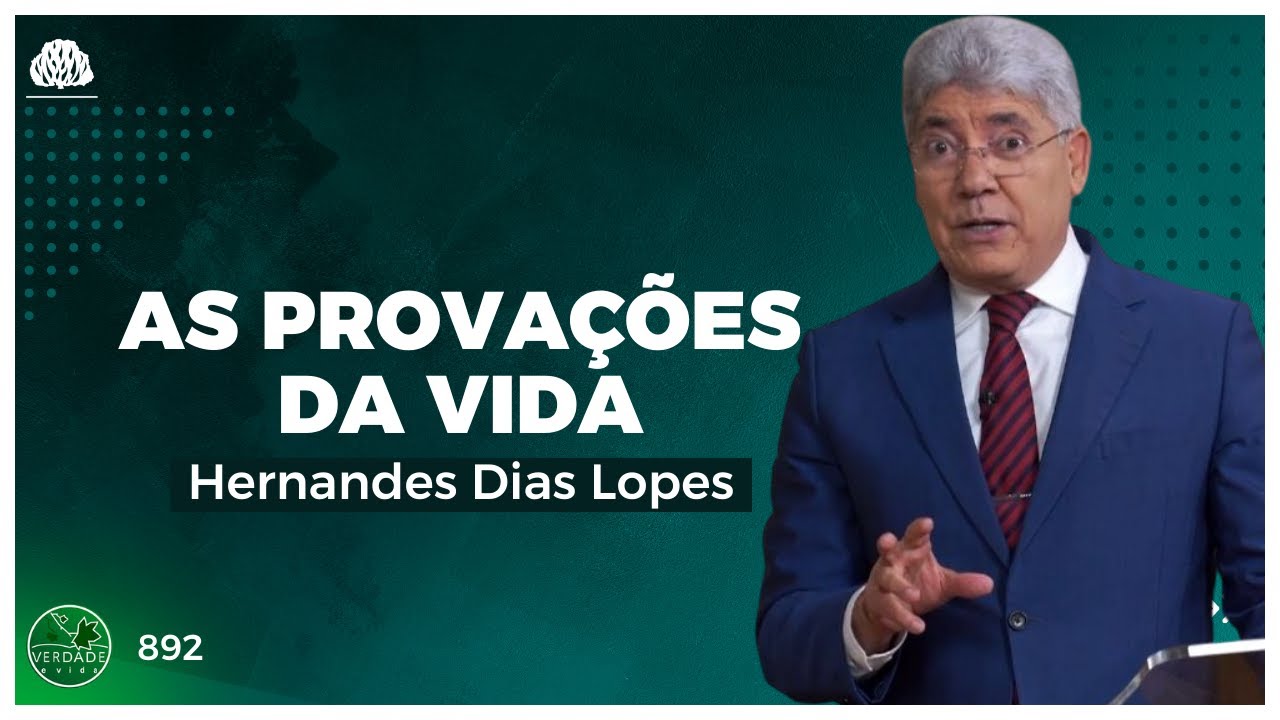 AS PROVAÇÕES da VIDA - Hernandes Dias Lopes e Rodrigo Leitão