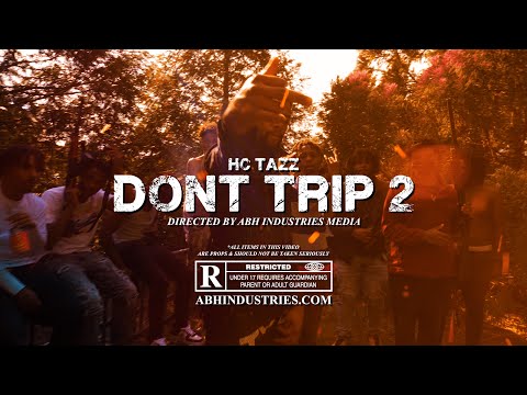 "DON'T TRIP 2" - HC TAZZ (Official Music Video) | ABH INDUSTRIES MEDIA