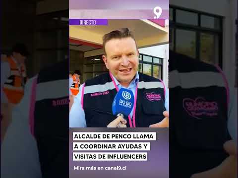 Alcalde de Penco llama a coordinar ayudas y visitas de influencers