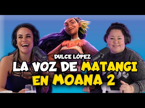 LA VOZ DE  MATANGUÍ EN MOANA 2 | DULCE LÓPEZ, CANTANTE Y ACTRIZ|| Plática Podcastmadre #45 #podcast