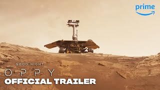 Good Night Oppy - Official Trailer | Prime Video