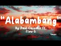 Alabambang - Paul Cassimir ft. Flow G (Lyrics video)