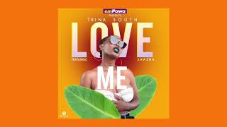 Trina South - Love Me (feat. Shasha) [Official Audio] #emPawa100 Artist