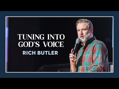 Tuning Into God's Voice | Rich Butler