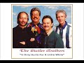 "It Only Hurts For A Little While"  by The Statler Brothers