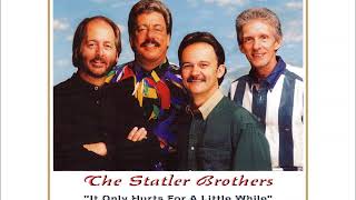 &quot;It Only Hurts For A Little While&quot;  by The Statler Brothers