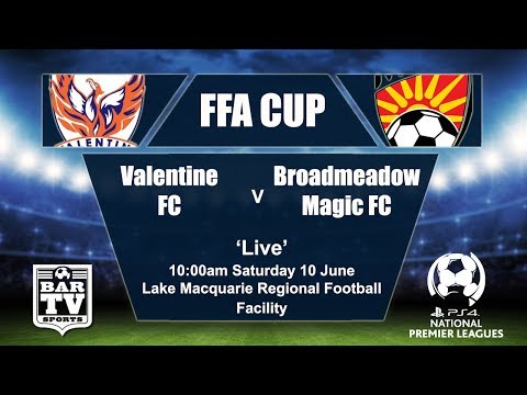 FFA CUP - Round 6 - Valentine FC v Broadmeadow Magic FC