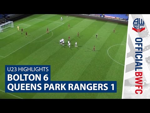 U23s HIGHLIGHTS | Bolton Wanderers 6-1 QPR