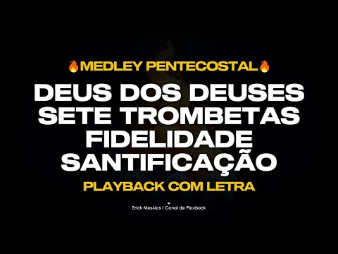 #medley DEUS DOS DEUSES + SETE TROMBETAS + FIDELIDADE + SANTIFICAÇÃO - PLAYBACK COM LETRA  [ EM B ]