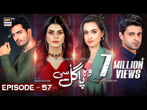 Woh Pagal Si Episode 57 - 2nd October 2022 - ARY Digital Drama