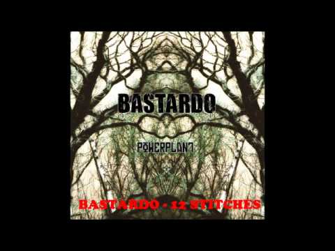 Bastardo - 12 Stitches