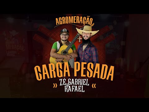 Zé Gabriel e Rafael - Carga Pesada (DVD Agromeração)