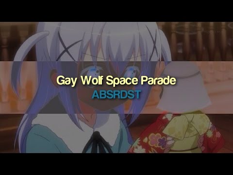ABSRDST - Gay Wolf Space Parade [Exclusive]