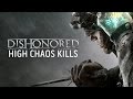 Dishonored - Top 5 High Chaos Kills