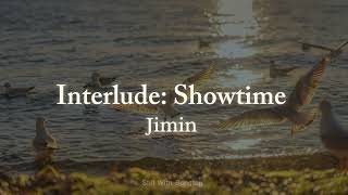 Download lagu Interlude:Showtime || Jimin (lyrics) mp3 Download lagu Interlude:Showtime || Jimin (lyrics) mp3