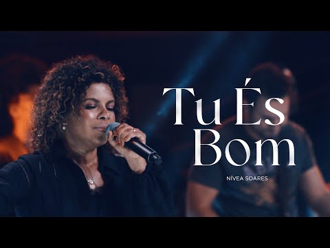 TU ÉS BOM - NIVEA SOARES | AO VIVO