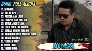 Download lagu 🎵 Ipank Full Album || MUTIARA - SALAH APA - PERCERAIAN LARA 🎵Pop Melayu Terbaru 2026 | Trending mp3