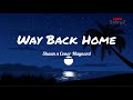 Way Back Home | (Shaun & Conor Maynard) Lyrics