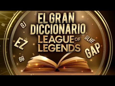 EL GRAN DICCIONARIO DE LOL I LA GUÍA DE LOL 2022