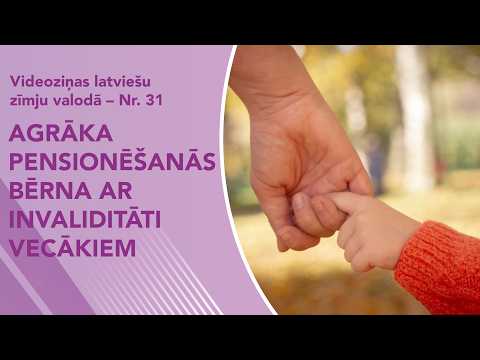 Videoziņas Nr. 31 “Agrāka pensionēšanās bērna ar invaliditāti vecākiem”