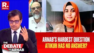 Arnab’s Toughest Question To Atikur Rahman: “Does Hindu Women’s Exploitation Make You Proud?”