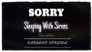 Sleeping With Sirens - Sorry (Karaoke Version)