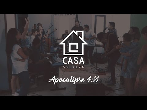 Apocalipse 4:8 - CASA AO VIVO - Vozes e Trovões