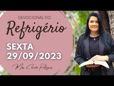29/09/23 Devocional do Refrigério - reflexão e oração de hoje - Missionária Cláudia Rodrigues.