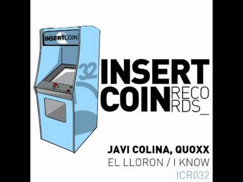 Javi Colina, Quoxx - I Know (Original Mix) Insert Coin Records
