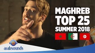 TOP 25 GREATEST MAGHREB HITS OF SUMMER 2018: Saad Lamjarred, Soolking, Balti, L&#39;Algérino &amp; more!