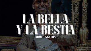 Romeo Santos - La Bella Y La Bestia [Letra]