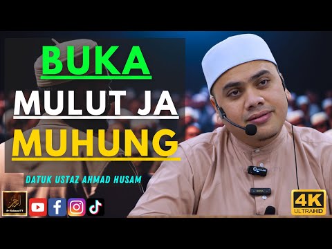Datuk Ustaz Ahmad Husam - BUKA MULUT JA MUHUNG