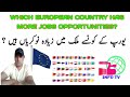 Which European Countries Have More Job Opportunities Best European Country For Job Opportunity