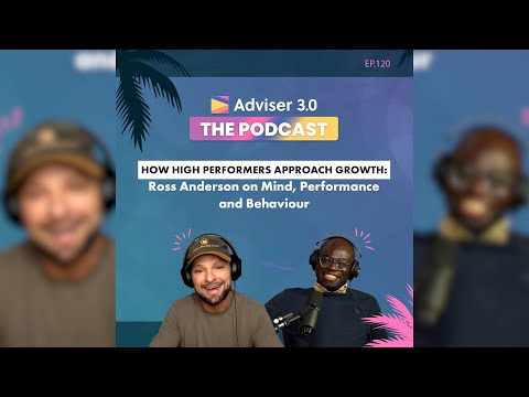 Ep.120 - How High Performers Approach Growth: Ross Anderson on Mind, Performance and Behaviour