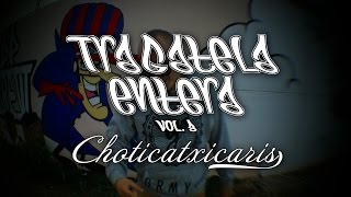 Tragatela Entera | Charli Choticatxicaris &quot;Chotis&quot; Vol 3