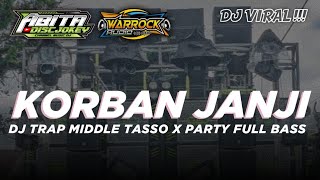 Download lagu DJ KORBAN JANJI • TRAP MIDDLE TASSO X PARTY FULL BASS • JINGGLE WARROCK AUDIO || ABITA DISCJOKEY mp3
